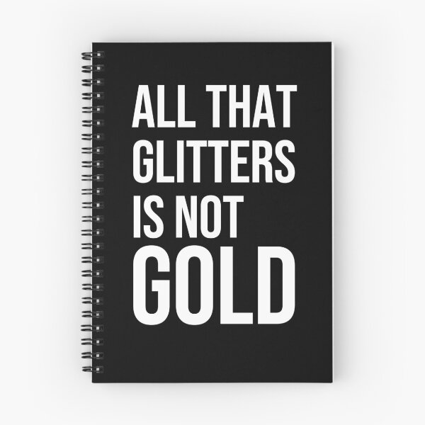 Item preview, All that glitters is not gold quote designed and sold by Pikkalo.