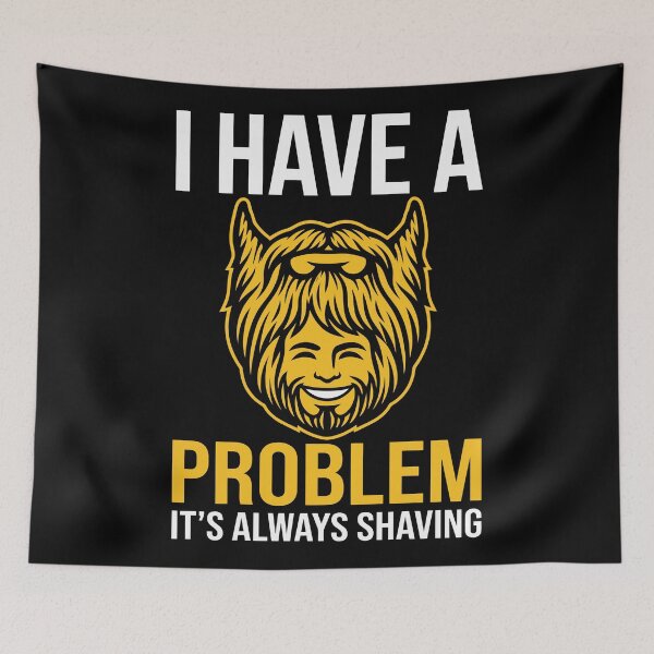 Item preview, I Have A Problem, It's Always Shaving designed and sold by Amir Faysal.