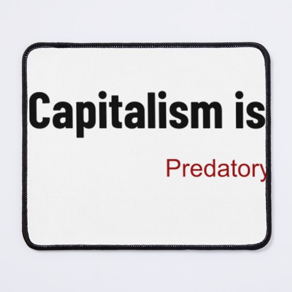 Item preview, Capitalism is Predatory designed and sold by Rooted In Reality.