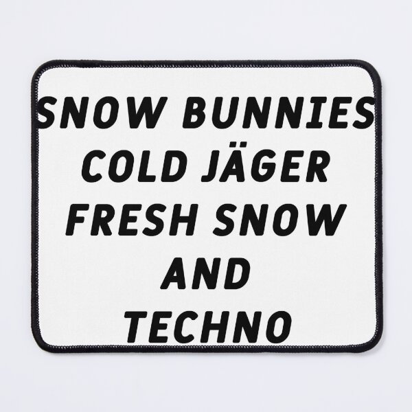 Item preview, Snow Bunnies, Cold Jäger, Fresh Snow, and Techno designed and sold by Odar.