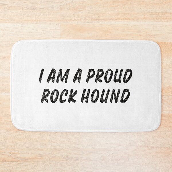 Item preview, AA0163B - I Am A Proud Rock Hound designed and sold by LionsHut.