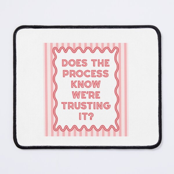 Item preview, Does The Process Know We're Trusting It? Mental Health Quote Trust The Process Anxiety Humor Deep Thinking Saying designed and sold by RetroMini2026.