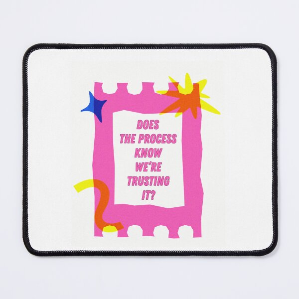 Item preview, Does The Process Know We're Trusting It? Philosophical Deep Thinking Quote designed and sold by RetroMini2026.