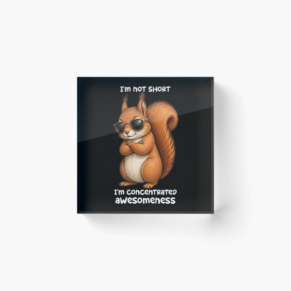 Item preview, Funny Squirrel Meme - I’m Not Short I’m Concentrated Awesomeness designed and sold by MiraLumeStudio.