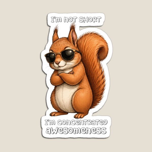 Item preview, Funny Squirrel Meme - I’m Not Short I’m Concentrated Awesomeness designed and sold by MiraLumeStudio.