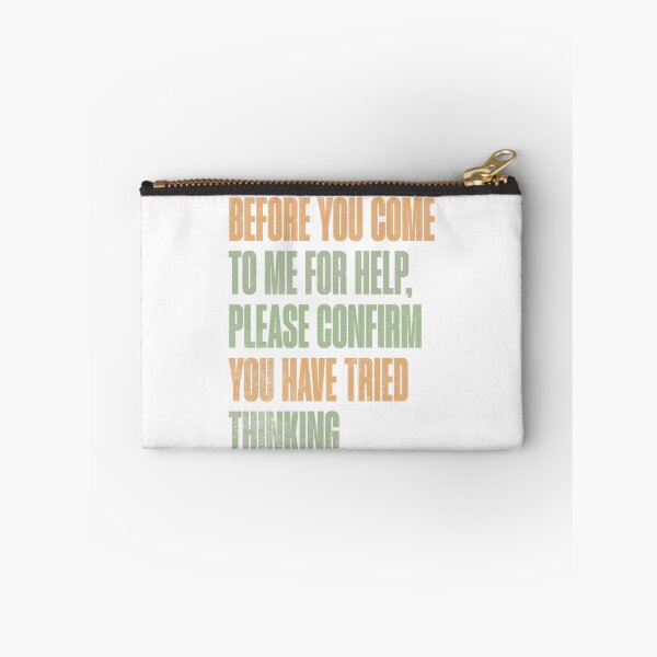 Item preview, Before You Come To Me For Help, Please Confirm You Have Tried Thinking. Sarcastic Workplace Manager IT Teacher designed and sold by RetroMini2026.