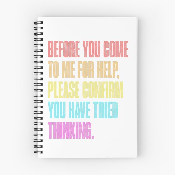 Item preview, Before You Come To Me For Help, Please Confirm You Have Tried Thinking Sarcastic Thinker Humor designed and sold by RetroMini2026.