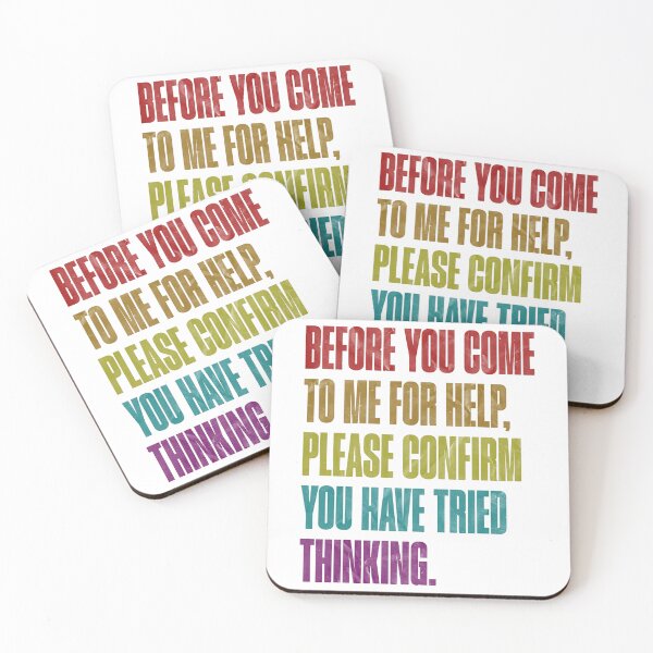 Item preview, Before You Come To Me For Help, Please Confirm You Have Tried Thinking - Funny Problem Solver Sarcastic Office Humor designed and sold by RetroMini2026.