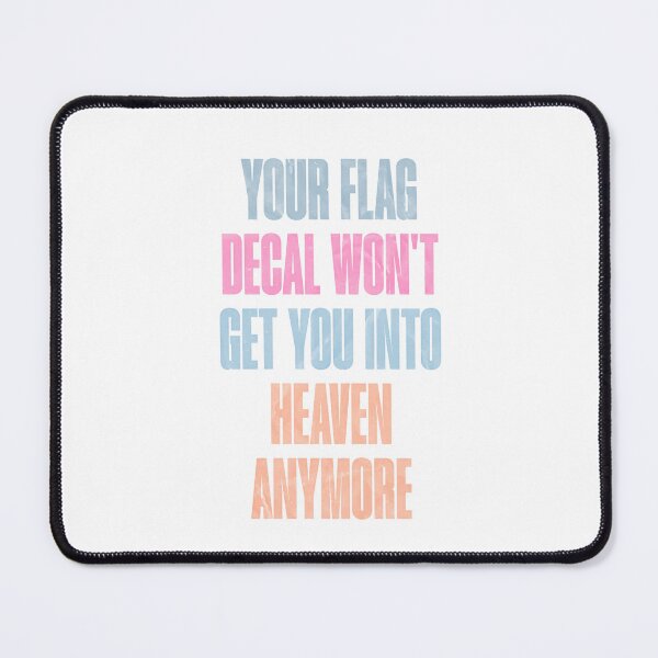 Item preview, Your Flag Decal Won't Get You Into Heaven Anymore Anti Nationalism Social Commentary designed and sold by RetroMini2026.