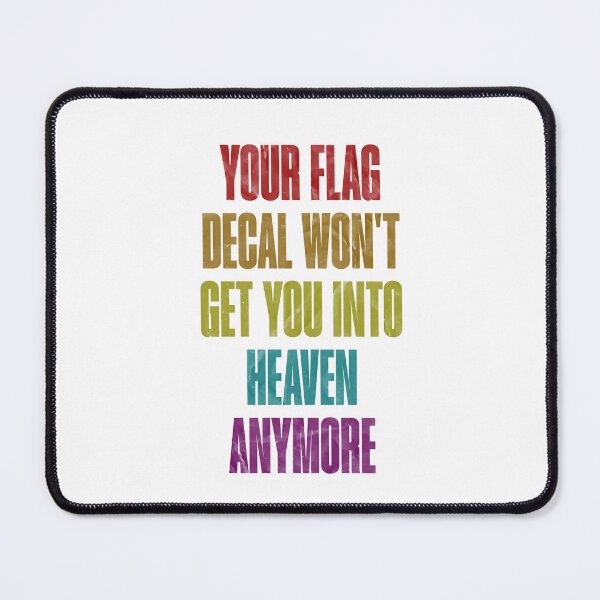 Item preview, Your Flag Decal Won't Get You Into Heaven Anymore Spiritual Anti Nationalism Belief designed and sold by RetroMini2026.