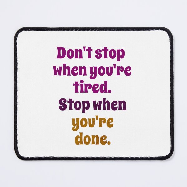Item preview, Don't Stop When You're Tired Stop When You're Done Motivation Perseverance Inspiration Mindset designed and sold by RetroMini2026.
