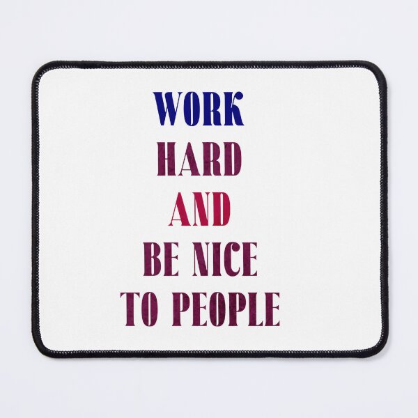 Item preview, Work Hard And Be Nice To People Motivational Inspiration designed and sold by RetroMini2026.