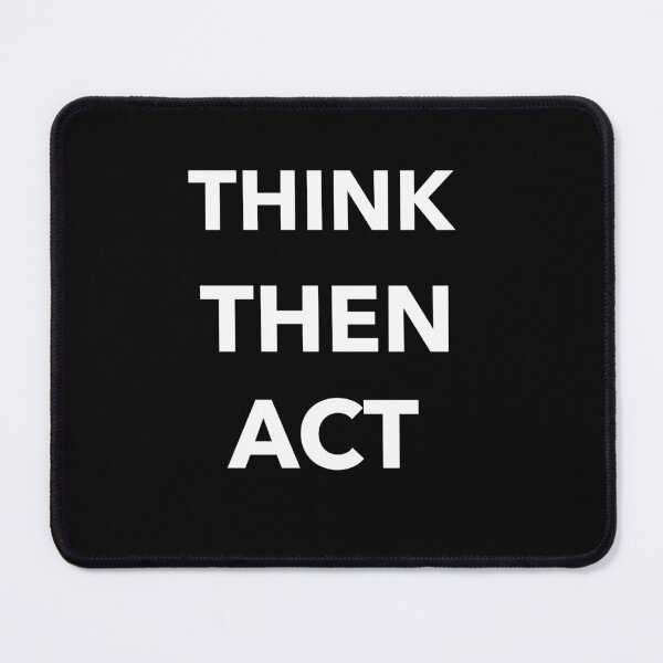 Item preview, Think Then Act designed and sold by SarcasticTeez.