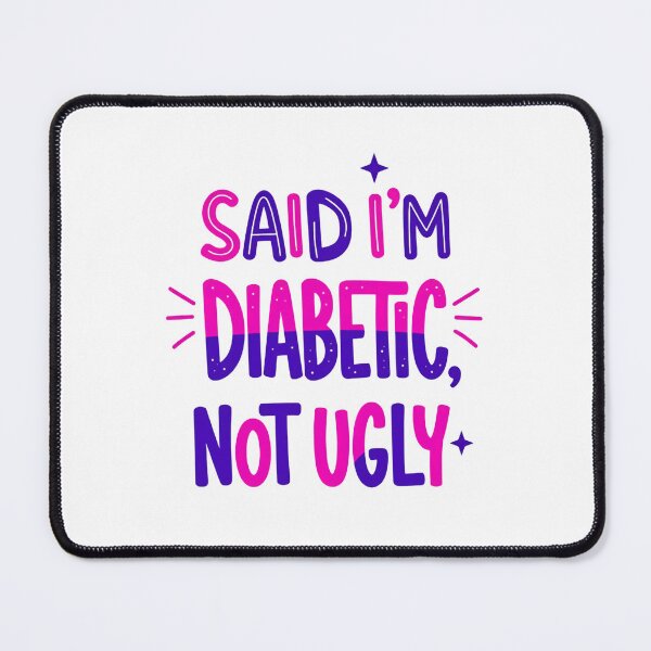 Item preview, Said I'm Diabetic, Not Ugly Diabetic Awareness Humor designed and sold by RetroMini2026.