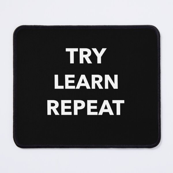 Item preview, Try Learn Repeat designed and sold by SarcasticTeez.