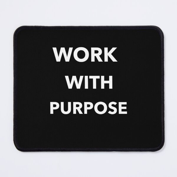 Item preview, Work With Purpose designed and sold by SarcasticTeez.