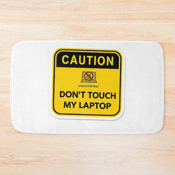 Item preview, Don't Touch My Laptop Funny Warning Sign designed and sold by wamdahcreative.