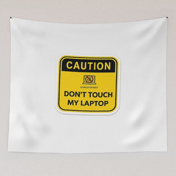 Item preview, Don't Touch My Laptop Funny Warning Sign designed and sold by wamdahcreative.