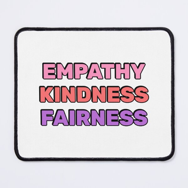 Item preview, Empathy kindness fairness designed and sold by Inspirationmotivation.