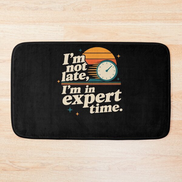 Item preview, I’m not late, I’m in expert time. designed and sold by FreshPixelArt.