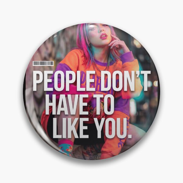 Item preview, People don’t have to like you designed and sold by  ViralVisionsCreating .