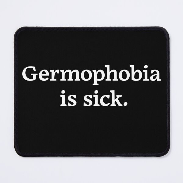 Item preview, Germophobia is sick (White Text) designed and sold by Zazziest™.