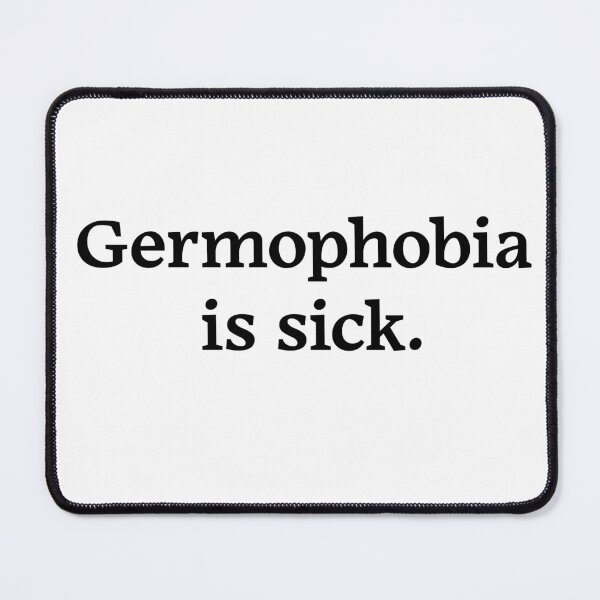 Item preview, Germophobia is sick (Black Text) designed and sold by Zazziest™.