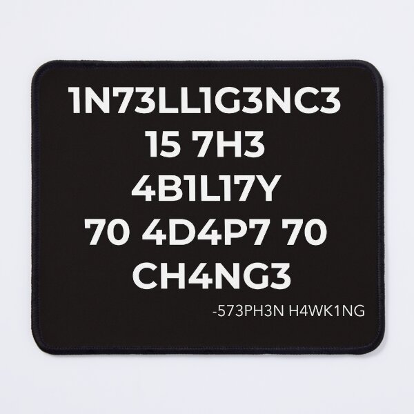 Item preview, "Intelligence Is The Ability To Adapt To Change" Stephen Hawking Quote designed and sold by NCalNoveltees.