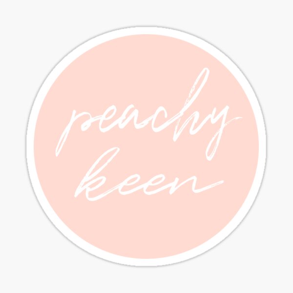 Peachy Keen Sticker For Sale By Emilykroll Redbubble