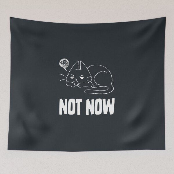 Item preview, Not Now Cat designed and sold by Tobe Fonseca®.