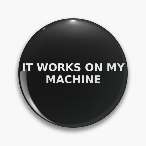 Item preview, It works on my machine  designed and sold by Omega-AI.