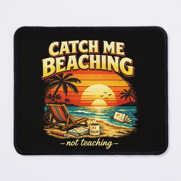 Item preview, Catch Me Beaching Not Teaching Gift for Teacher designed and sold by super-think.