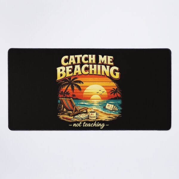 Item preview, Catch Me Beaching Not Teaching Gift for Teacher designed and sold by super-think.