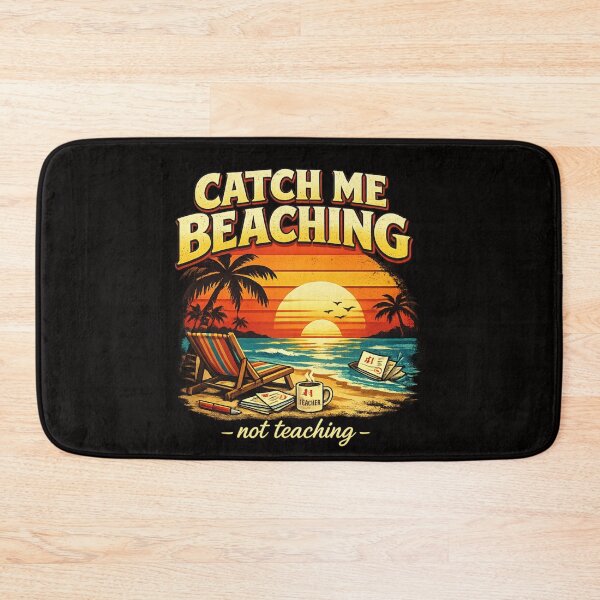 Item preview, Catch Me Beaching Not Teaching Gift for Teacher designed and sold by super-think.