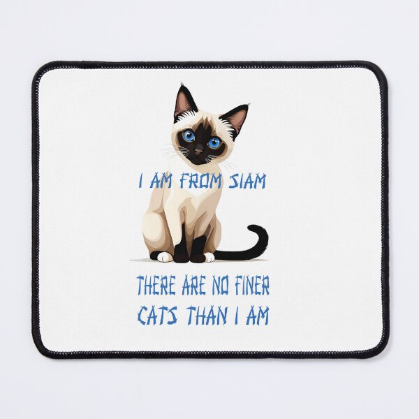 Item preview, Siamese Cat I Am From Siam There Are No Finer Cats Than I Am Funny Cat Lover T-Shirt designed and sold by Twenty93.