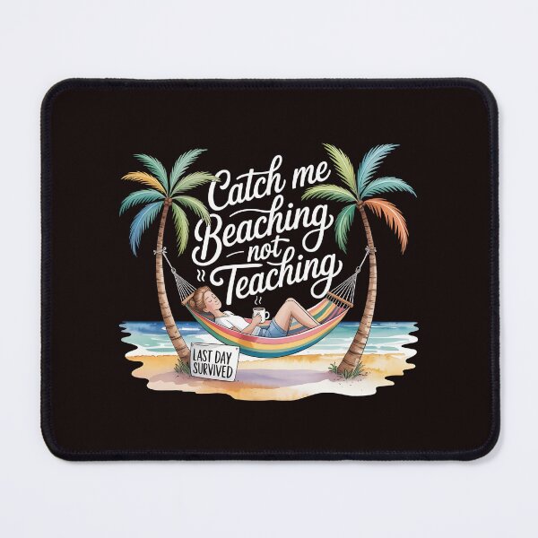 Item preview, Catch Me Beaching Not Teaching End of School Year Funny Teacher designed and sold by Redgiant87x.