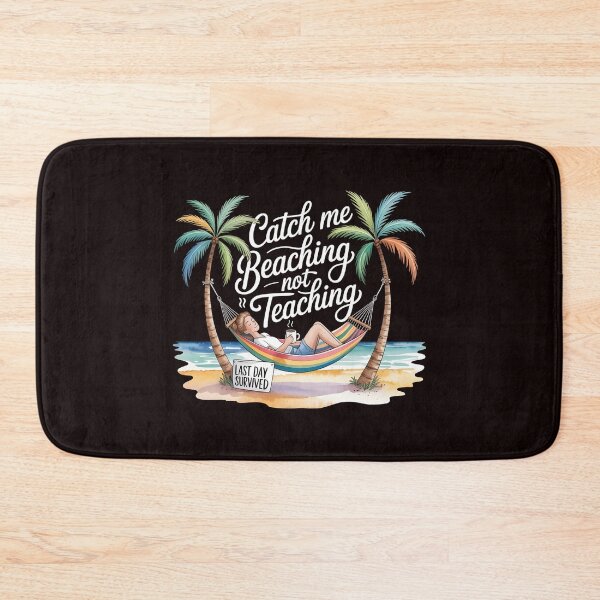 Item preview, Catch Me Beaching Not Teaching End of School Year Funny Teacher designed and sold by Redgiant87x.