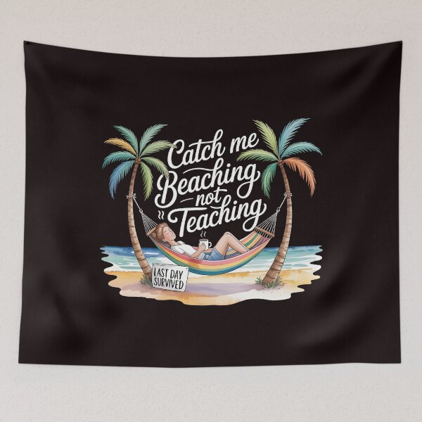 Item preview, Catch Me Beaching Not Teaching End of School Year Funny Teacher designed and sold by Redgiant87x.