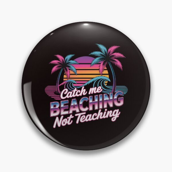 Item preview, Catch Me Beaching Not Teaching Funny Beach Teacher Summer Vacation designed and sold by Redgiant87x.