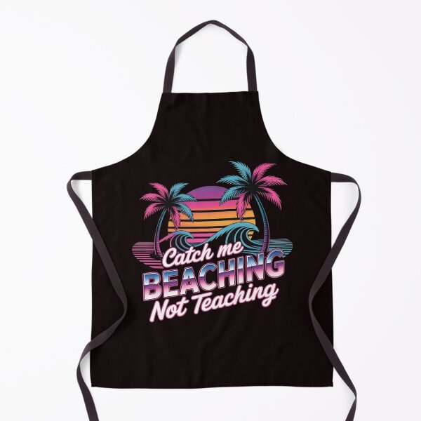 Item preview, Catch Me Beaching Not Teaching Funny Beach Teacher Summer Vacation designed and sold by Redgiant87x.