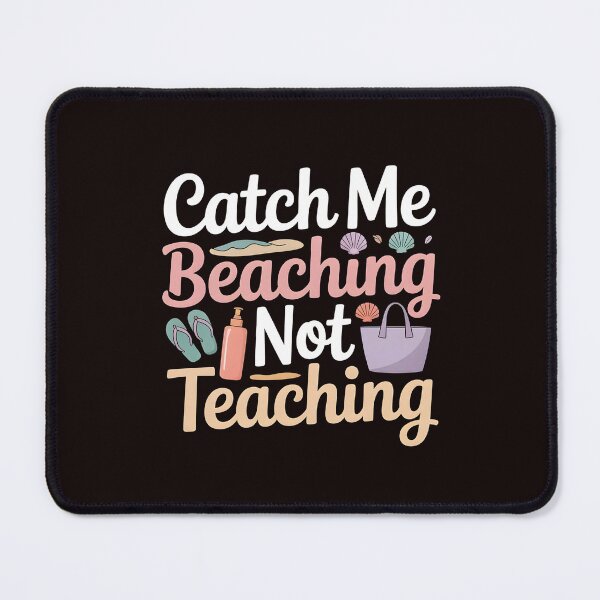 Item preview, Catch Me Beaching Not Teaching Cute End of School Year Teacher Gift designed and sold by Redgiant87x.