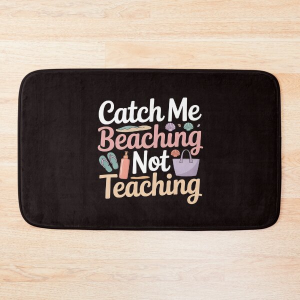 Item preview, Catch Me Beaching Not Teaching Cute End of School Year Teacher Gift designed and sold by Redgiant87x.
