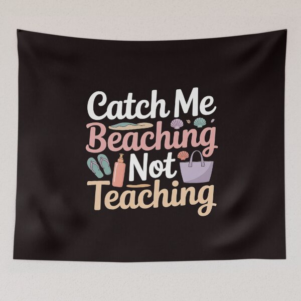 Item preview, Catch Me Beaching Not Teaching Cute End of School Year Teacher Gift designed and sold by Redgiant87x.