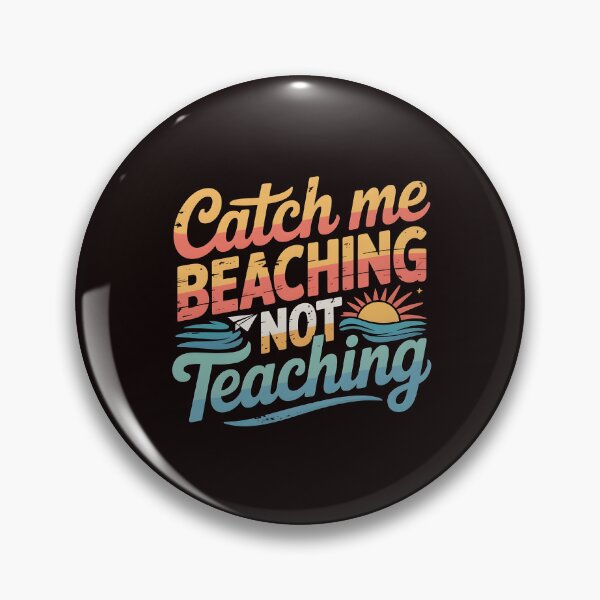 Item preview, Catch Me Beaching Not Teaching Funny Summer Vacation Quote for Teachers designed and sold by Redgiant87x.