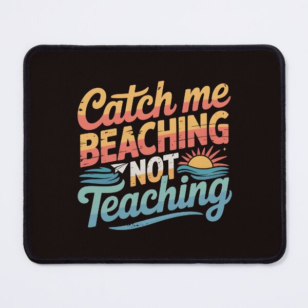 Item preview, Catch Me Beaching Not Teaching Funny Summer Vacation Quote for Teachers designed and sold by Redgiant87x.