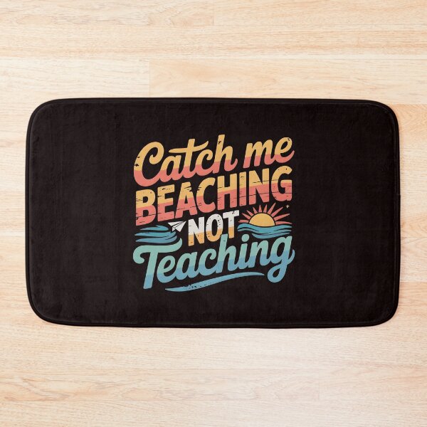 Item preview, Catch Me Beaching Not Teaching Funny Summer Vacation Quote for Teachers designed and sold by Redgiant87x.