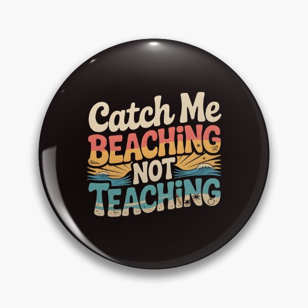 Item preview, Catch Me Beaching Not Teaching Teacher Humor Beach Vacation designed and sold by Redgiant87x.