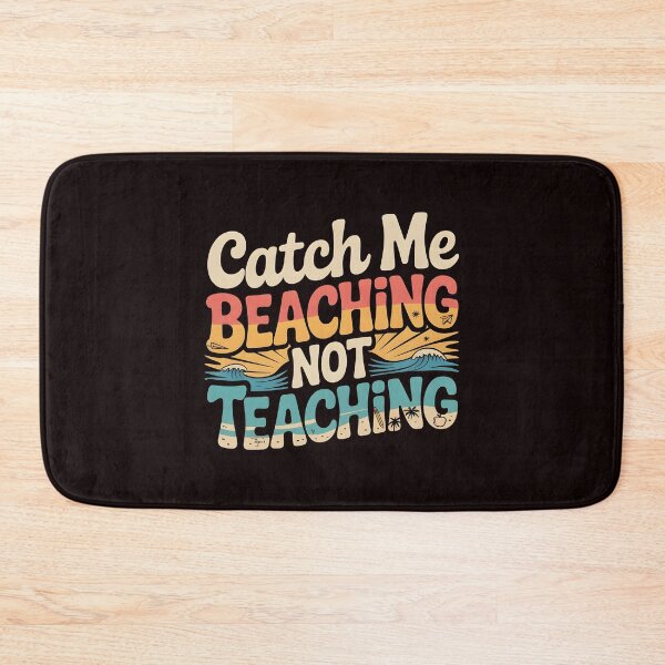 Item preview, Catch Me Beaching Not Teaching Teacher Humor Beach Vacation designed and sold by Redgiant87x.