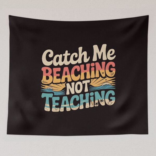 Item preview, Catch Me Beaching Not Teaching Teacher Humor Beach Vacation designed and sold by Redgiant87x.