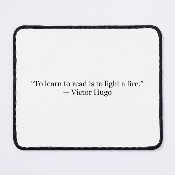 Item preview, To Learn to Read Is to Light a Fire — Victor Hugo Quote designed and sold by The Prose Atelier.
